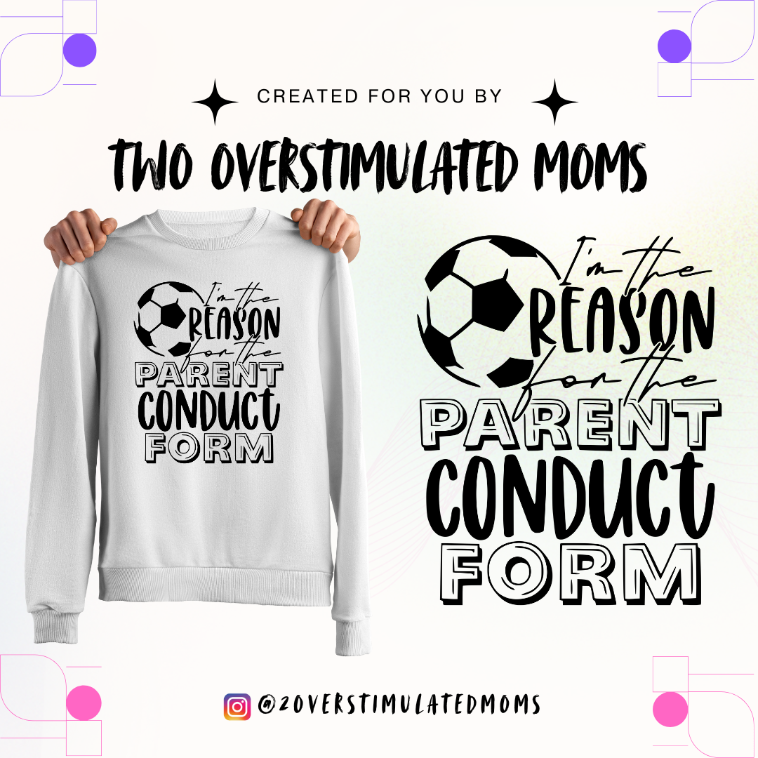 Reason for the Parent Conduct Form shirt - crewneck