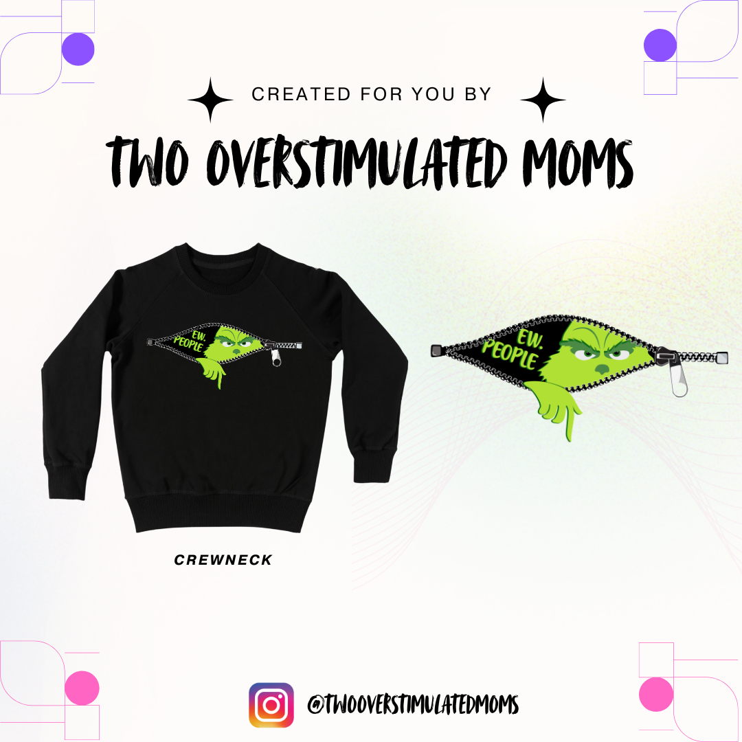 Grinch Ew People shirt - crewneck - hoodie