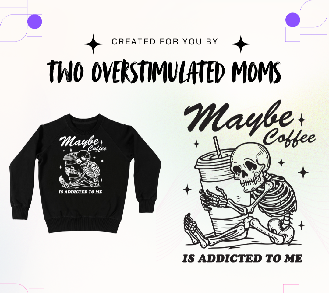 Maybe Coffee is Addicted to Me shirt - crewneck - hoodie