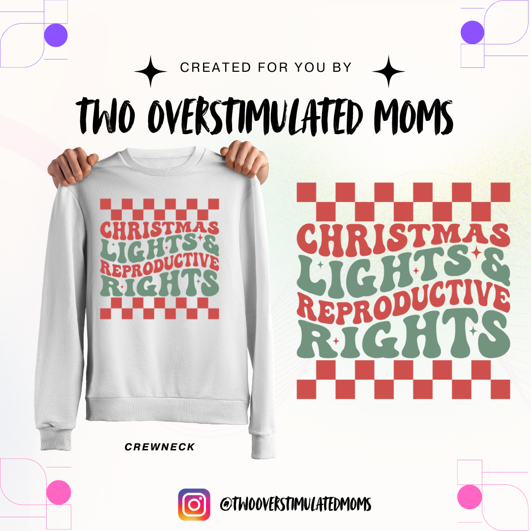 Christmas Lights & Reproductive Rights shirt - crewneck - hoodie