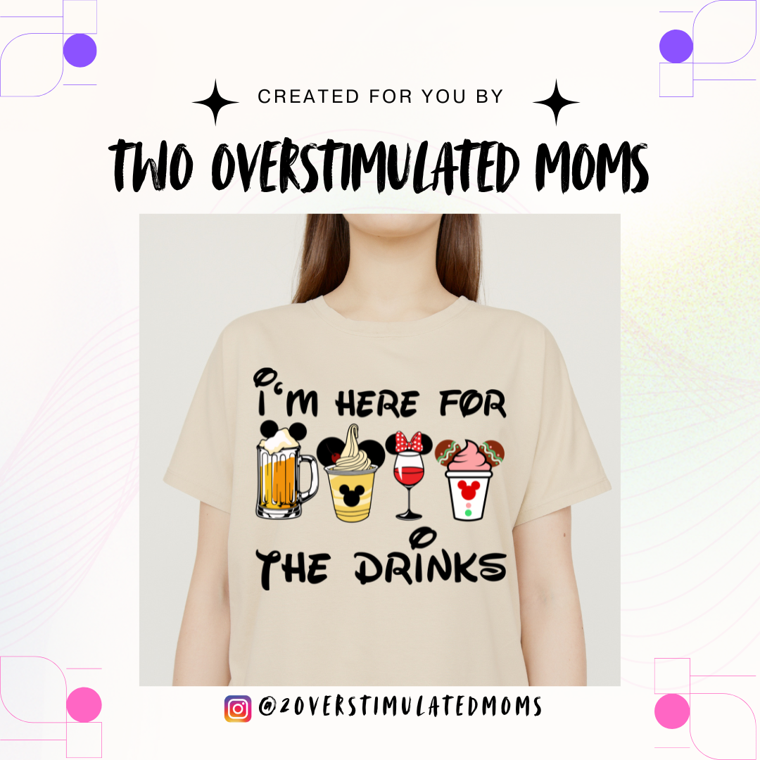 I’m Here for the Drinks shirt - crewneck