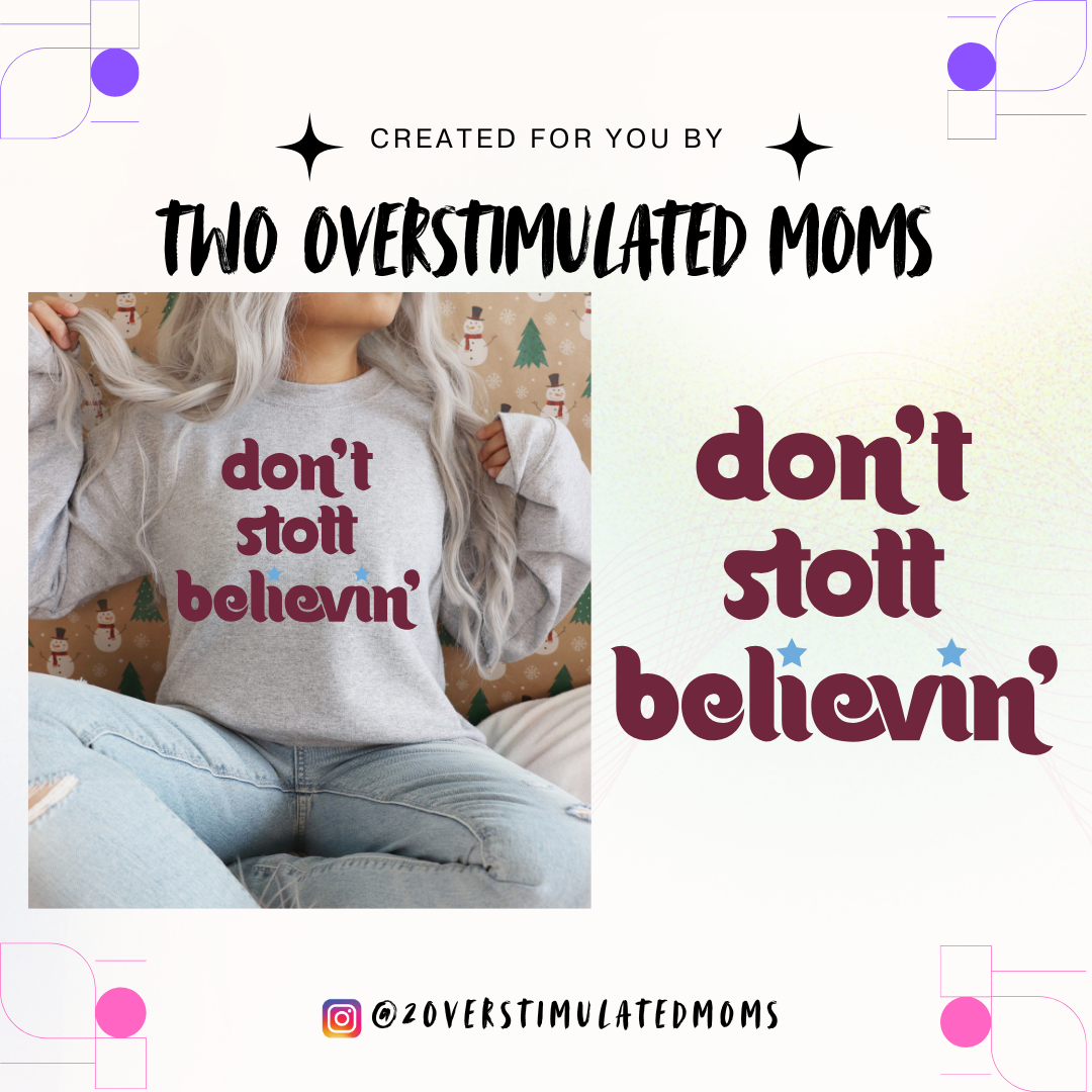 Don’t Stott Believin’ shirt - crewneck