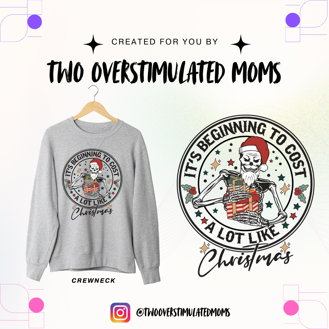 Beginning to Cost A lot Like Christmas shirt - crewneck - hoodie