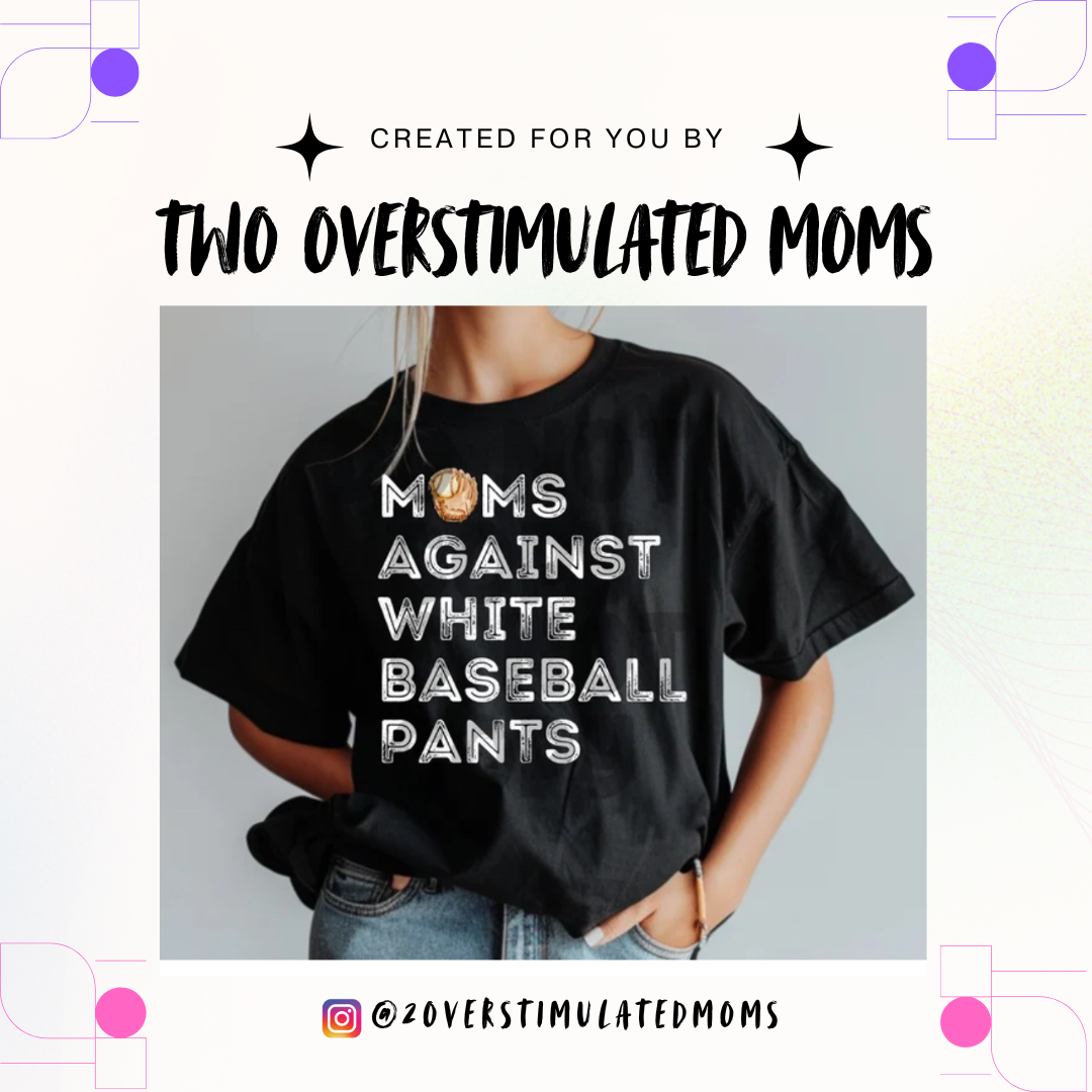 Moms Against White Baseball Pants shirt - crewneck - hoodie
