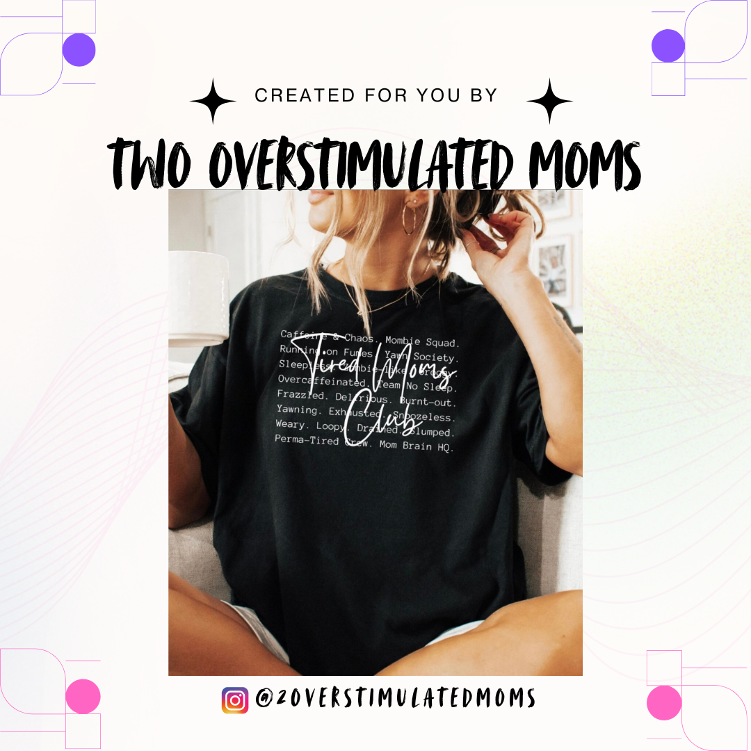 Tired Moms Club shirt - crewneck
