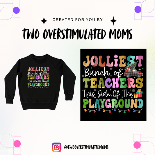Jolliest Teachers of the Playground shirt - crewneck - hoodie