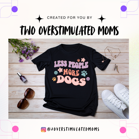 Less People, More Dogs shirt - crewneck