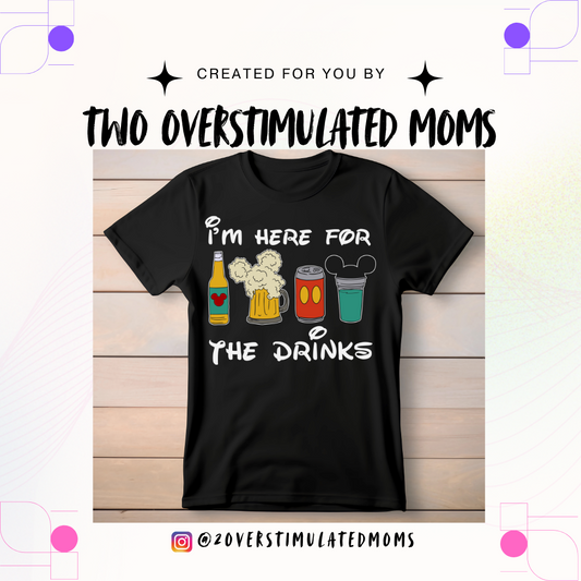 I’m Here for the Drinks shirt - crewneck