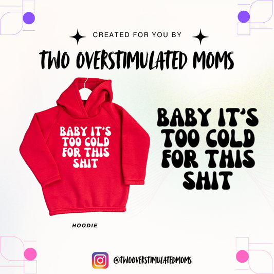 Too Cold shirt - crewneck - hoodie