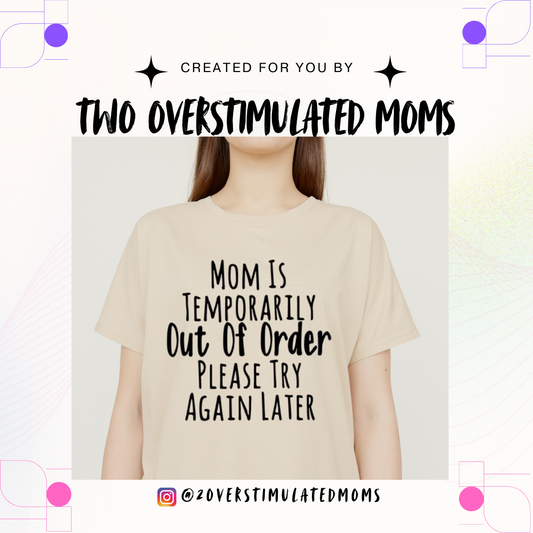 Mom is Out of Order shirt - crewneck